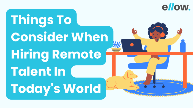 Things To Consider When Hiring Remote Talent In Today's World