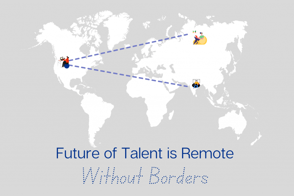 Future of Talent is Remote and without Borders