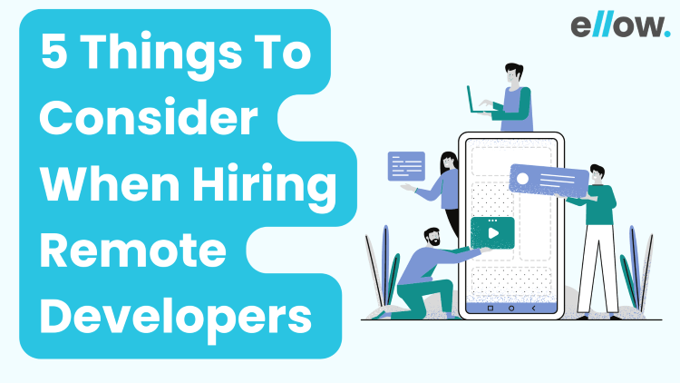 5 Things To Consider When Hiring Remote Developer For Your Startup