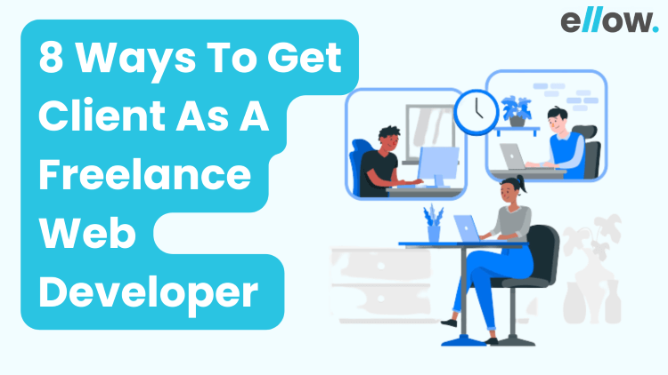 8 Ways To Get Client As A Freelance Web Developer