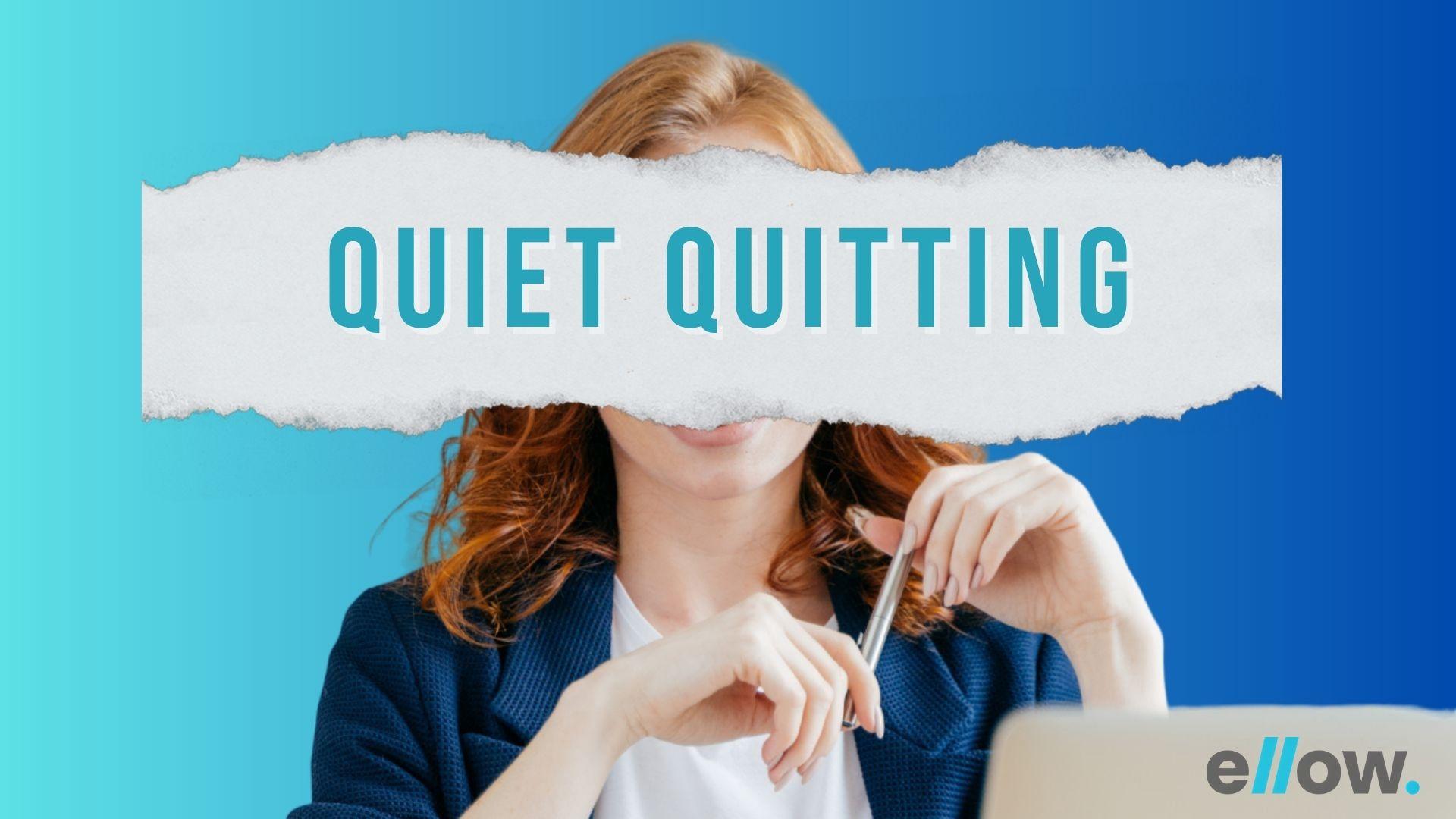 Quite Quitting