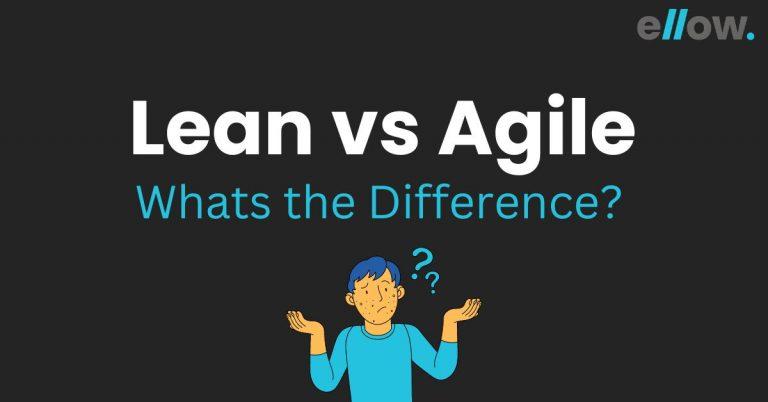 Lean Vs Agile: Whats The Difference? | Ellow.io