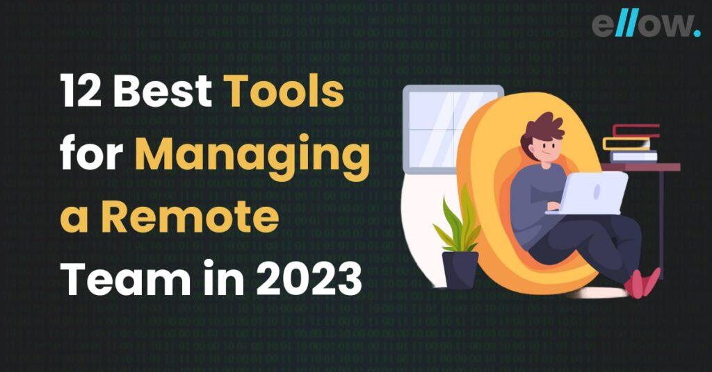 Best Tools for Managing a Remote Team