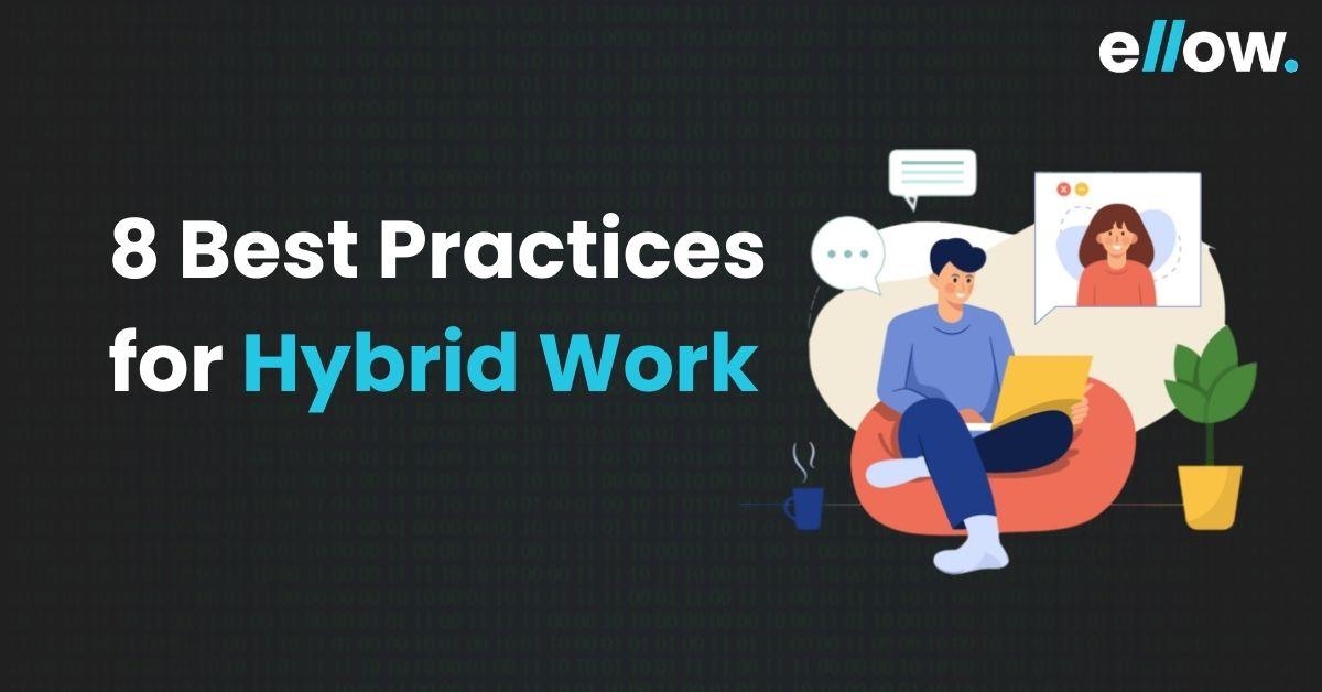 8 Best Practices for Hybrid Work