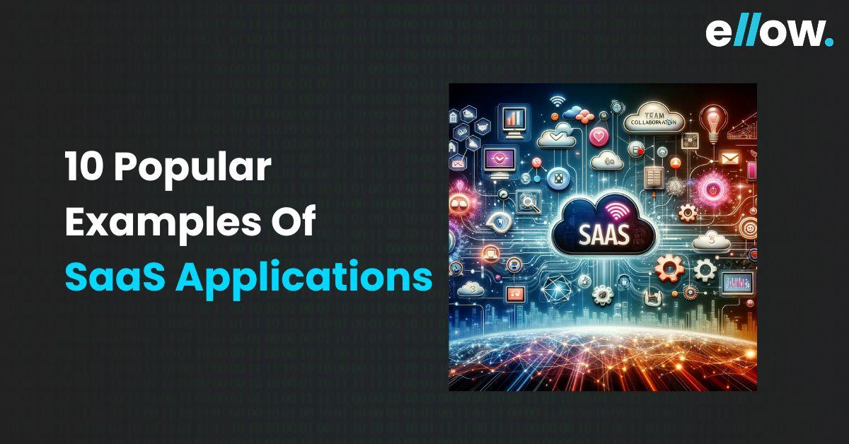 10 Popular Examples Of SaaS Applications