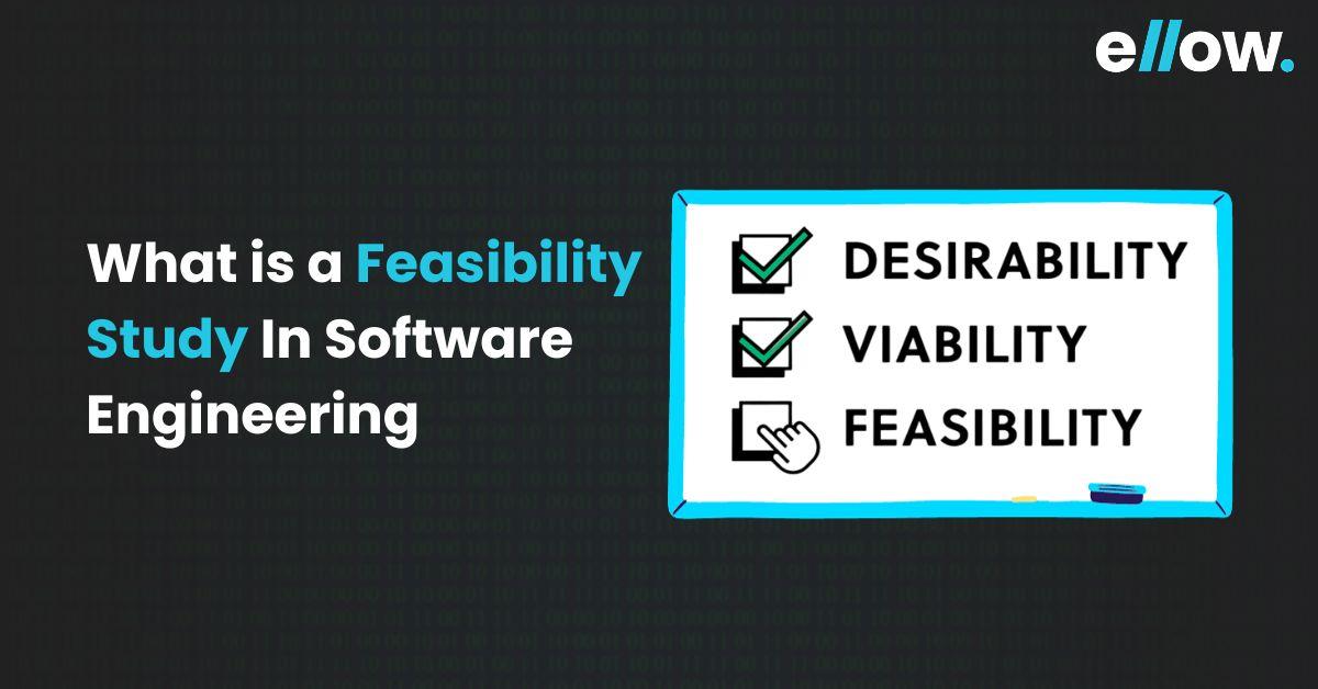 What is a Feasibility Study In Software Engineering