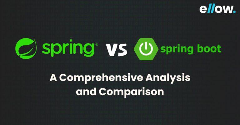 Spring vs Spring Boot: An In-depth Comparison - ellow.io