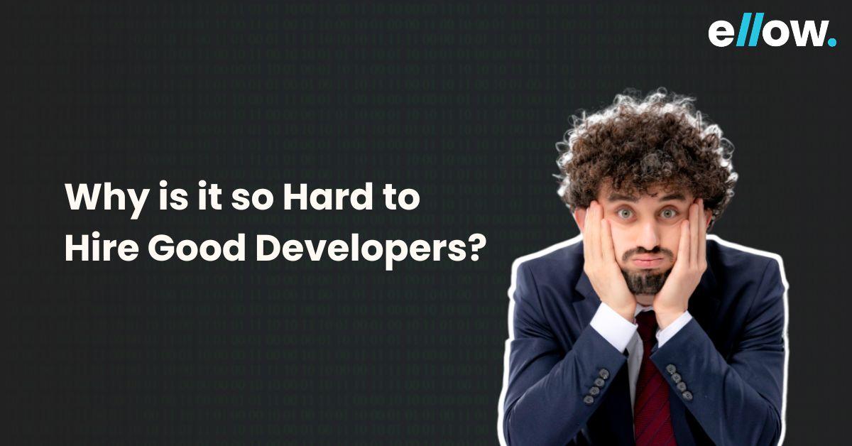 Why is it so Hard to Hire Good Developers?