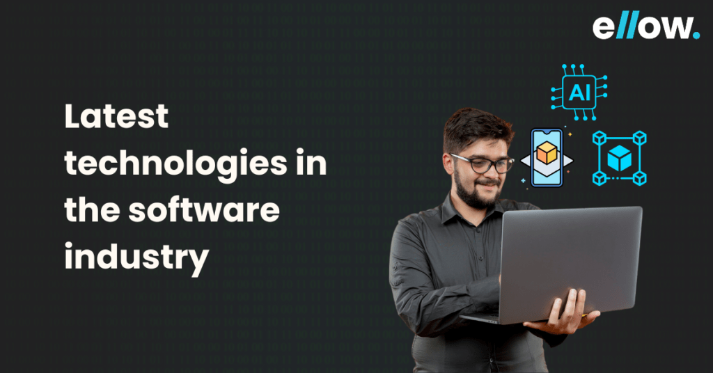 Latest technologies in the software industry - ellow.io