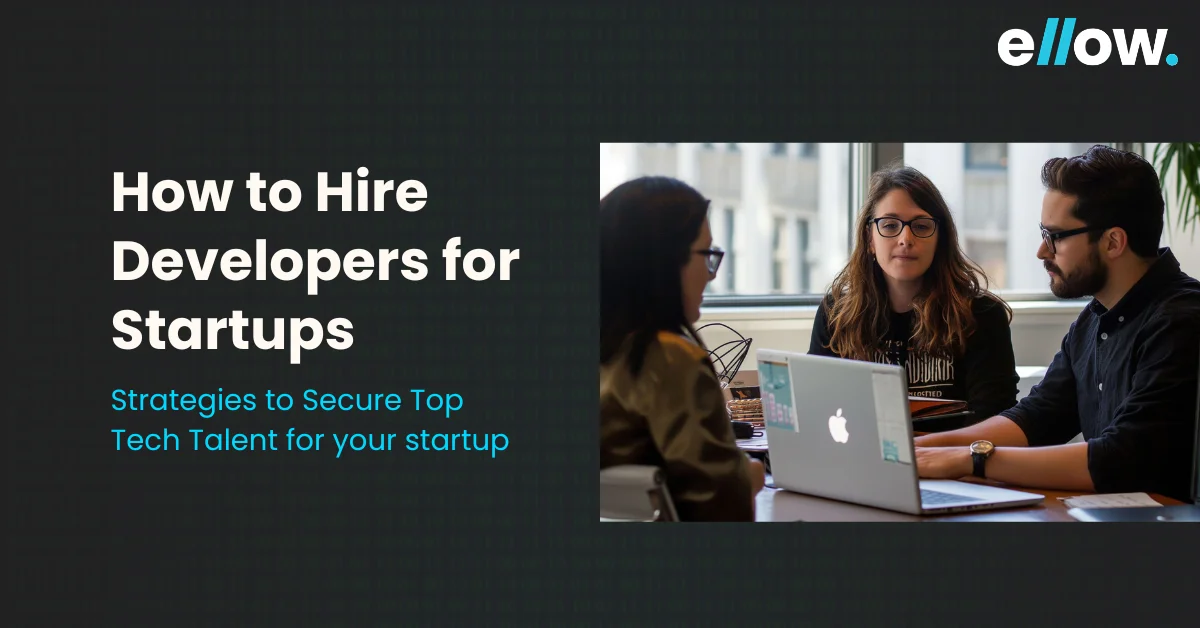 How To Hire Developers For Startups