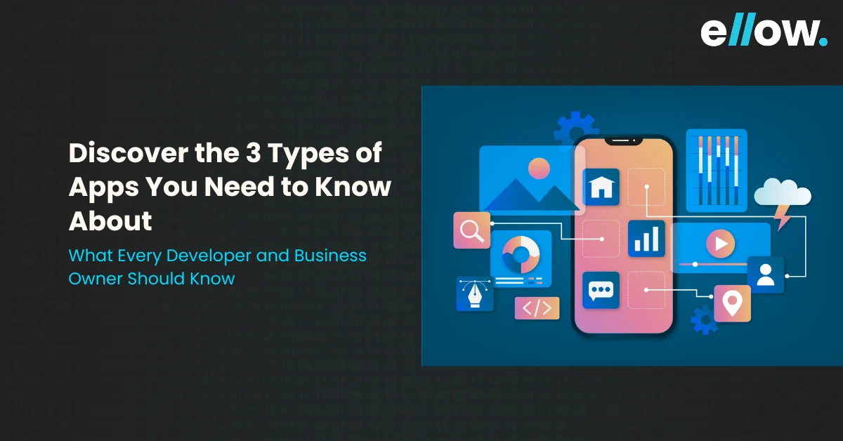 Discover the 3 Types of Apps You Need to Know About