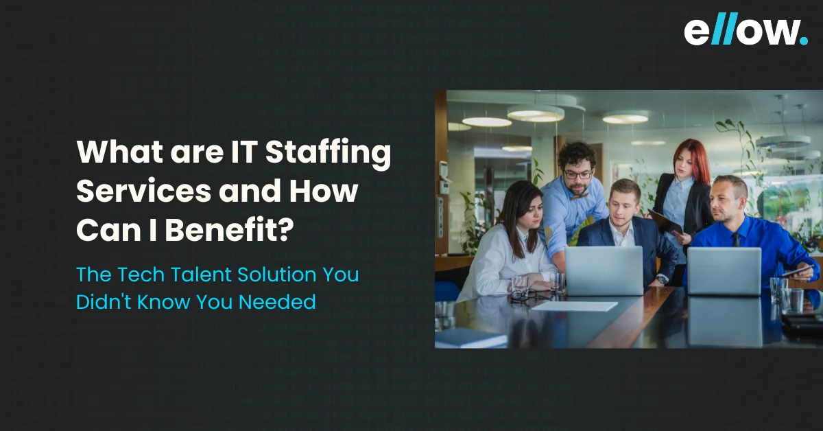 What are IT Staffing Services and How Can I Benefit 