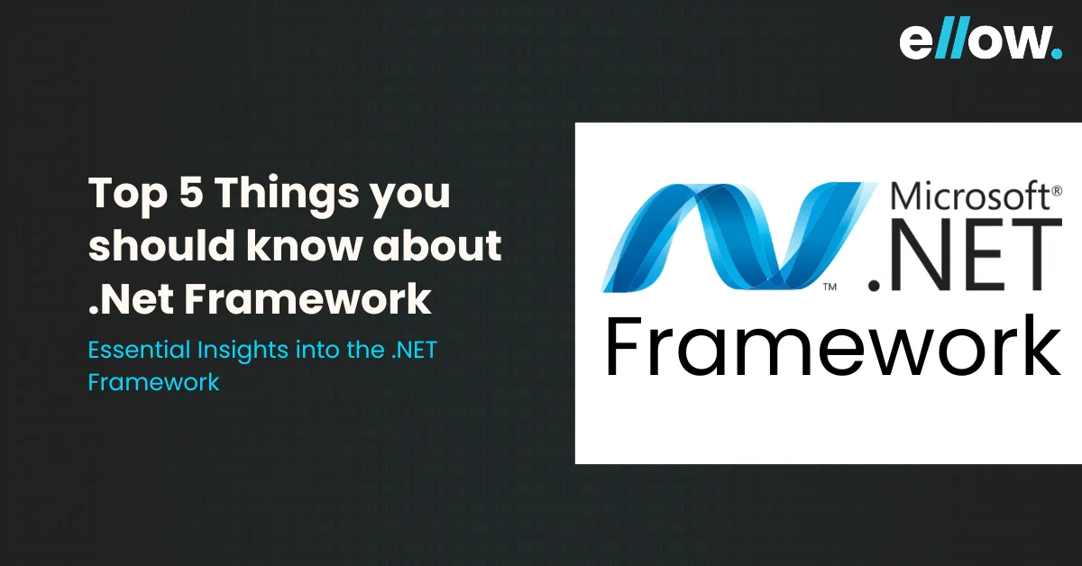 Top 5 Things you should know about .Net Framework