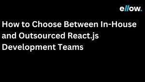 Outsourced React.js Development Teams