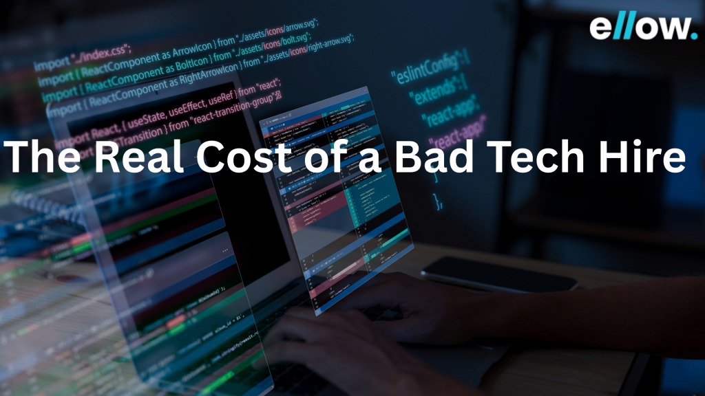 The Real Cost of a Bad Tech Hire