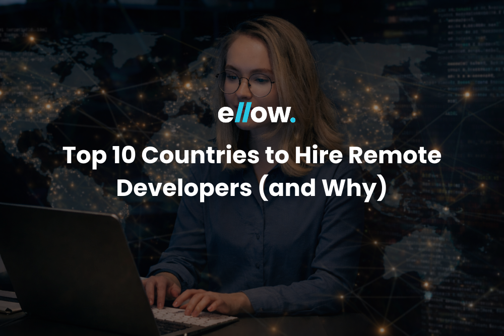 Top 10 Countries to Hire Remote Developers (and Why)
