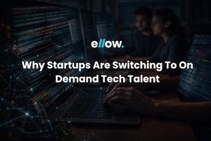 Why Startups Are Switching To On-Demand Tech Talent