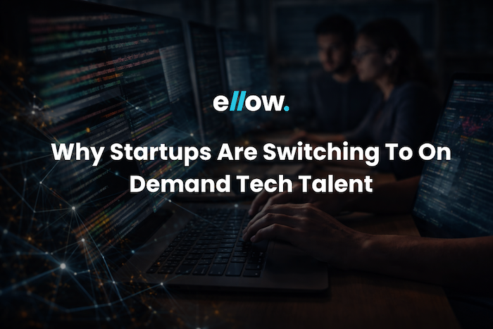Why Startups Are Switching to On-Demand Tech Talent