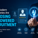 Why Modern Companies Are Choosing AI-Powered Recruitment